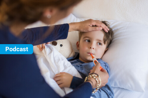 Escolta l'últim podcast sobre la febre en els nens – Adeslas Salut i Benestar