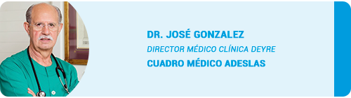 Dr. José Gonzalez, director médico clínica Deyre – Adeslas Salud y Bienestar